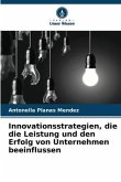 Innovationsstrategien, die die Leistung und den Erfolg von Unternehmen beeinflussen