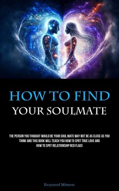 How To Find Your Soulmate - Mitterer, Krzysztof
