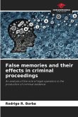 False memories and their effects in criminal proceedings