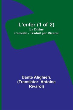 L'enfer (1 of 2); La Divine Comédie - Traduit par Rivarol - Alighieri, Dante