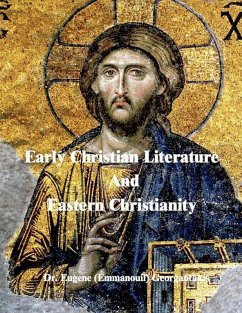 Early Christian Literature And Eastern Christianity - Georgantakis, Eugene (Emmanouil)