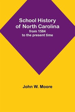 School History of North Carolina - Moore, John W.