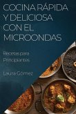 Cocina Rápida y Deliciosa con el Microondas