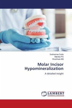 Molar Incisor Hypomineralization - Dutta, Subhasree;PG, Malvika;BM, Shanthala