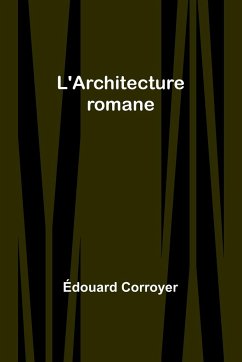 L'Architecture romane - Corroyer, Édouard