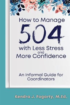 How to Manage 504 with Less Stress and More Confidence - Fogarty, Kendra