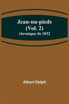 Jean-nu-pieds (Vol. 2); chronique de 1832 - Delpit, Albert