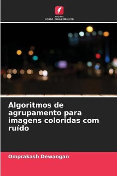 Algoritmos de agrupamento para imagens coloridas com ruído - Dewangan, Omprakash