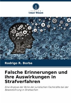 Falsche Erinnerungen und ihre Auswirkungen in Strafverfahren - R. Borba, Rodrigo