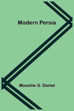 Modern Persia - Daniel, Mooshie G.