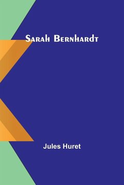 Sarah Bernhardt - Huret, Jules