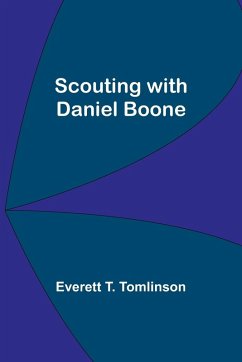 Scouting with Daniel Boone - Tomlinson, Everett T.