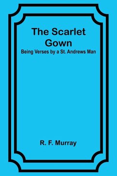 The Scarlet Gown - Murray, R. F.