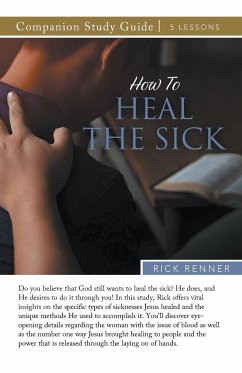 How to Heal the Sick Study Guide - Renner, Rick