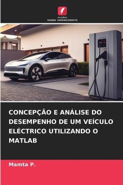 CONCEPÇÃO E ANÁLISE DO DESEMPENHO DE UM VEÍCULO ELÉCTRICO UTILIZANDO O MATLAB - P., Mamta