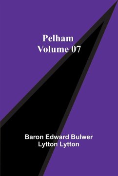 Pelham - Volume 07 - Lytton, Baron Edward