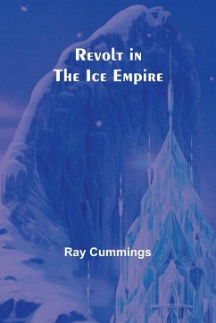 Revolt in the Ice Empire - Cummings, Ray