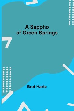 A Sappho of Green Springs - Harte, Bret