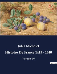 Histoire De France 1415 - 1440 - Michelet, Jules