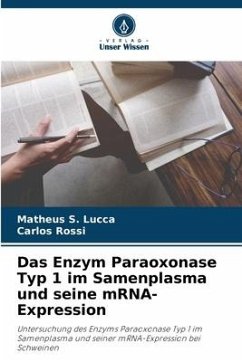 Das Enzym Paraoxonase Typ 1 im Samenplasma und seine mRNA-Expression - Lucca, Matheus S.;Rossi, Carlos