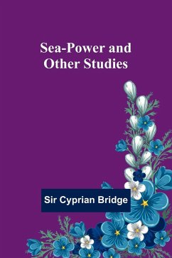Sea-Power and Other Studies - Bridge, Cyprian