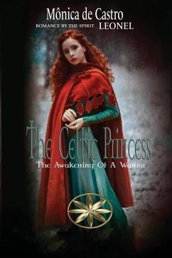 The Celtic Princess - Leonel, By the Spirit; de Castro, Mônica