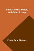 Pennsylvania Dutch, and other essays