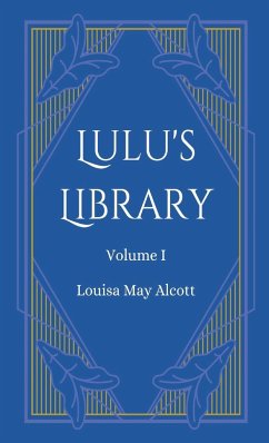 Lulu's Library, Volume 1 - Alcott, Louisa May