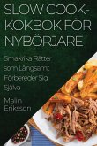 Slow Cook-kokbok för Nybörjare