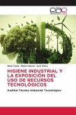 HIGIENE INDUSTRIAL Y LA EXPOSICIÓN DEL USO DE RECURSOS TECNOLÓGICOS