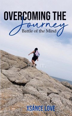 Overcoming the Journey: Battle of the Mind: Battle of the Mind - Love, Xsánce