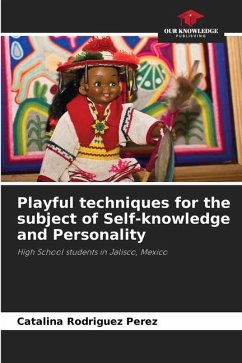Playful techniques for the subject of Self-knowledge and Personality - Rodríguez Pérez, Catalina