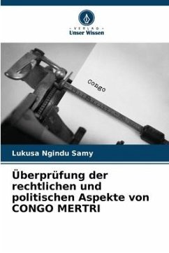 Überprüfung der rechtlichen und politischen Aspekte von CONGO MERTRI - Samy, Lukusa Ngindu