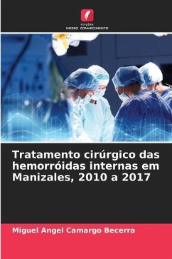 Tratamento cirúrgico das hemorróidas internas em Manizales, 2010 a 2017 - Camargo Becerra, Miguel Angel