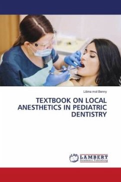 TEXTBOOK ON LOCAL ANESTHETICS IN PEDIATRIC DENTISTRY - Benny, Libina mol