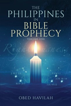 The Philippines in Bible Prophecy Volume 1 - Havilah, Obed