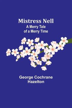 Mistress Nell - Hazelton, George Cochrane