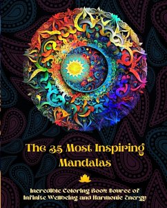 The 35 Most Inspiring Mandalas - Incredible Coloring Book Source of Infinite Wellbeing and Harmonic Energy - Editions, Peaceful Ocean Art