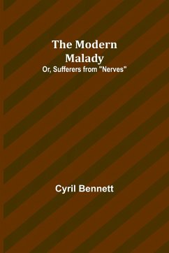 The Modern Malady; Or, Sufferers from 