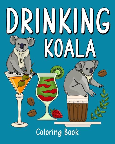 Drinking Koala Coloring Book Drinking Koala Coloring Book
