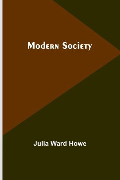 Modern Society - Howe, Julia Ward