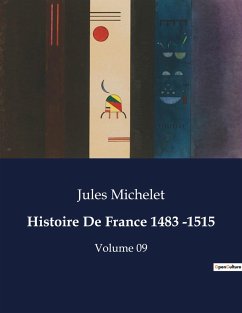 Histoire De France 1483 -1515 - Michelet, Jules