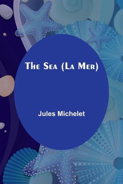 The Sea (La Mer) - Michelet, Jules