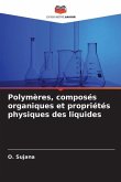 Polymères, composés organiques et propriétés physiques des liquides