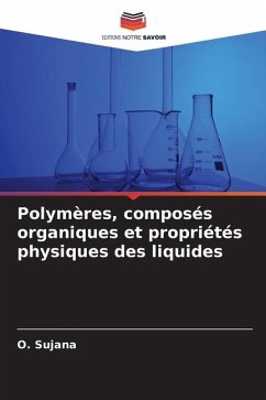 Polymères, composés organiques et propriétés physiques des liquides - Sujana, O.