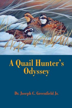 A Quail Hunter's Odyssey (eBook, ePUB) - Greenfield, Joseph C.