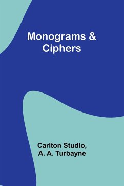 Monograms & Ciphers - Studio, Carlton; Turbayne, A.