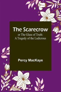 The Scarecrow; or The Glass of Truth - Mackaye, Percy