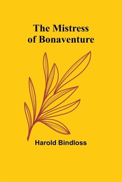 The Mistress of Bonaventure - Bindloss, Harold