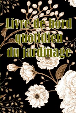 Livre de bord quotidien du jardinage - Jacquet, Franck